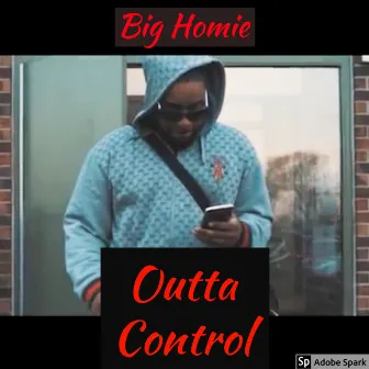 Outta Control by Big Homie