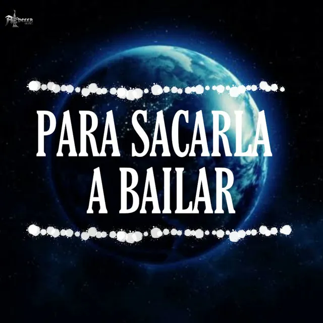 Para sacarla a bailar