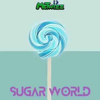 Sugar World by McTwizz