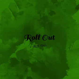 Roll Out by Yxng