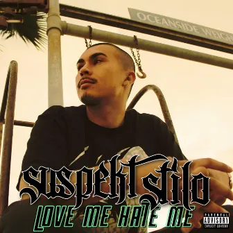 Love Me Or Hate Me by Suspekt Stilo