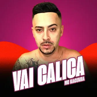 Vai Calica by MC MACUMBA