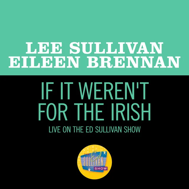 If It Weren't For The Irish (Live On The Ed Sullivan Show, March 13, 1960)