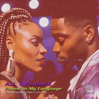 Fluent in My Language by A.J. Throwback