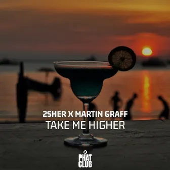 Take Me Higher by Martin Graff