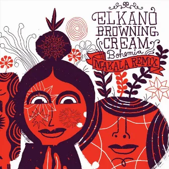 Bohemia (Makala Remix) by Elkano Browning Cream