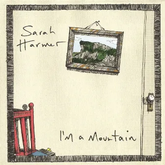 I'm A Mountain by Sarah Harmer