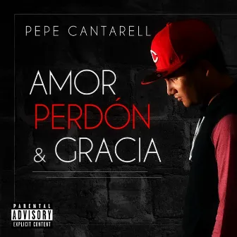 Amor Perdon y Gracia by Pepe Cantarell