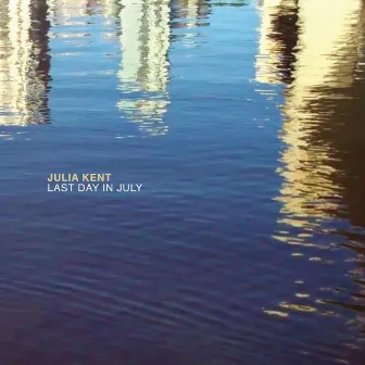 Last Day In July - EP by Julia Kent