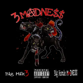 3Madne$$ by Big Mik3