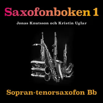 Saxofonboken Bb by Jonas Knutsson