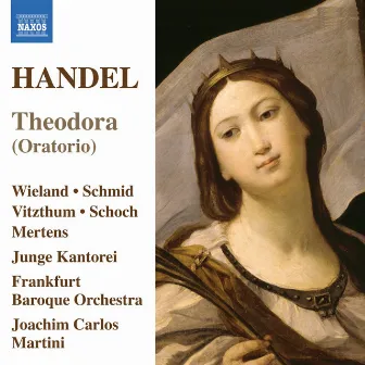 Handel: Theodora by Joachim Carlos Martini