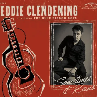 Sometimes It Rains by Eddie Clendening