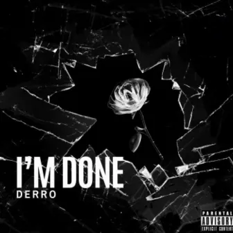 I'm Done by Derro