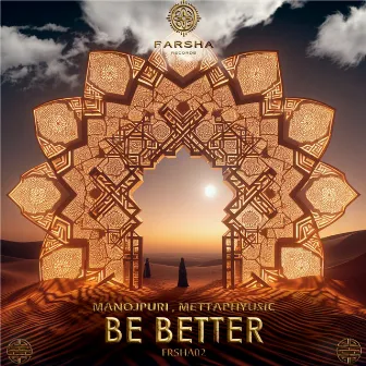 Be Better by Manojpuri