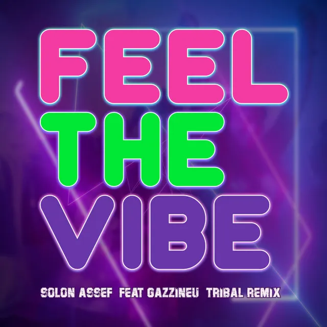 Feel The Vibe ( Radio edit Tribal Mix)