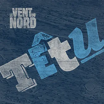 Tetu by Le Vent du Nord