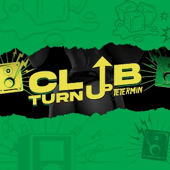 Club Turn Up by Tetermin