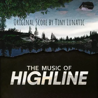 Highline (Original Motion Picture Score) by Tiny Lunatic