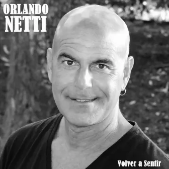 Volver a Sentir by Orlando Netti