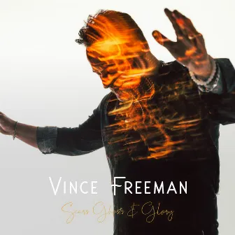 Scars, Ghosts & Glory by Vince Freeman