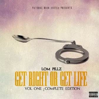 Get Right Or Get Life (Vol. 1) by Lom Pillz