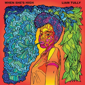 When She's High by Liam Tully