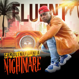 Carolinafornia Nightmare by Fluent