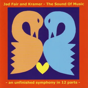 The Sound Of Music - An Unfinished Symphony In 12 Parts by Kramer