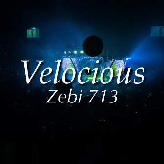 Velocious by Zebi 713