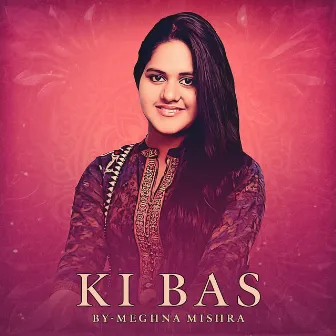 Ki Bas by Meghna Mishra