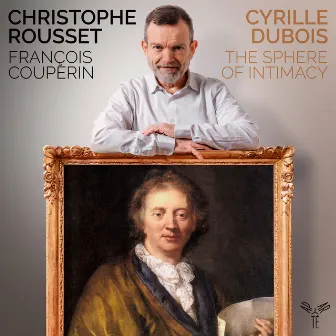 Couperin: The Sphere of Intimacy by Cyrille Dubois