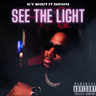 See The Light by Ky Shut It Down