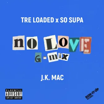 No Love G-Mix by J.K. Mac