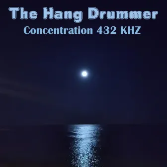 Concentration 432Khz by The Hang Drummer