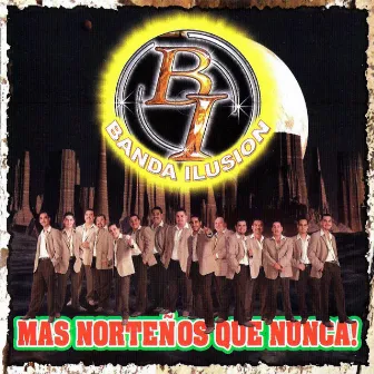 Mas Nortenos Que Nunca by Banda Ilusion