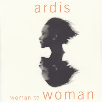 Woman To Woman by Ardis