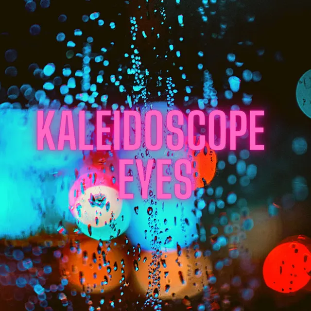 Kaleidoscope Eyes