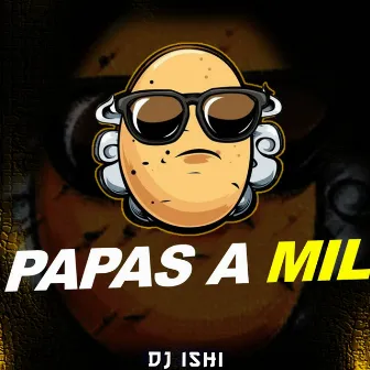 Papas A Mil by Dj Ishi