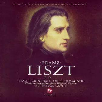 Liszt - Piano Transcriptions From Wagner's Operas by Michele Campanella