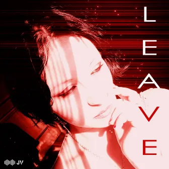 Leave by ANNABELL DE MELCHIORI