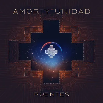 Amor y Unidad by Puentes