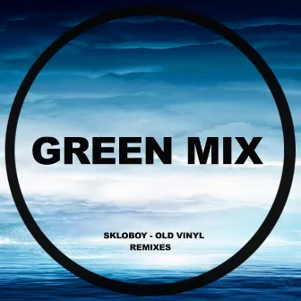 Old Vinyl (Remixes) by Skloboy