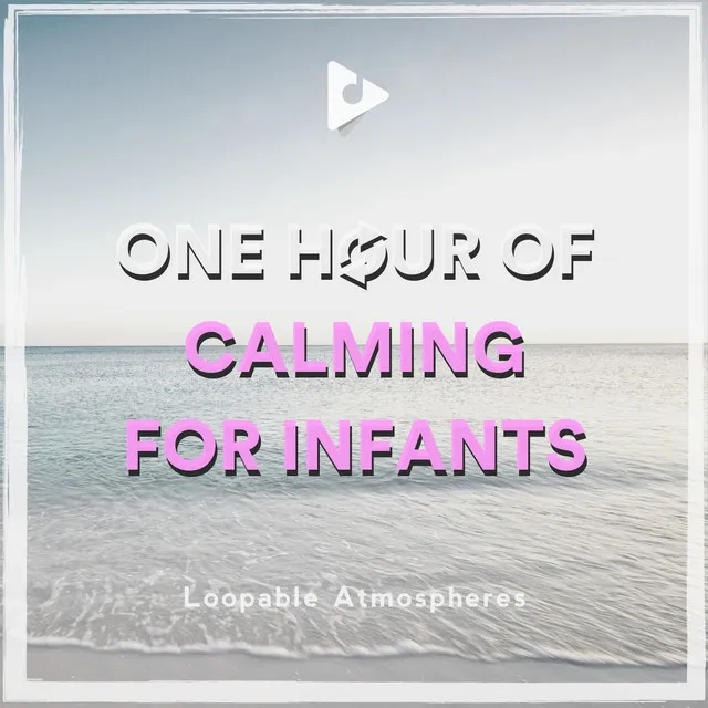 1 Hour Of Calming For Infants