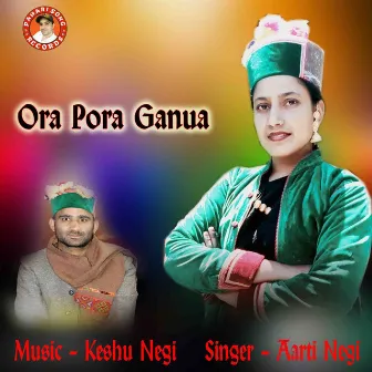 Ora Pora Ganua by Aarti Negi