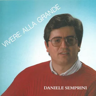 Vivere alla grande by Daniele Semprini