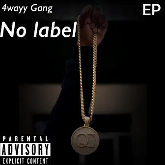 No Label by 4wayy Gang