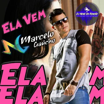 Ela Vem by Dj Nenê Do Rincão