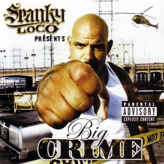 Spanky Loco Presents: Big Crime by Big Crime