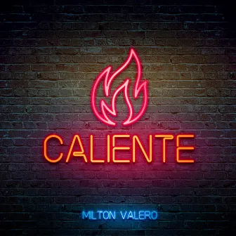 Caliente by Milton Valero